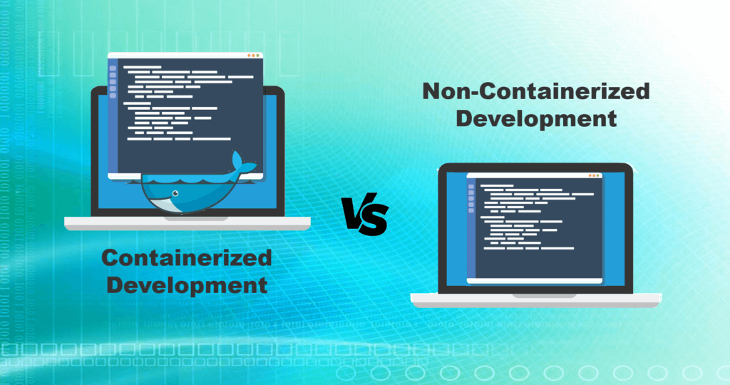 Containerized vs Non-Containerized Dev Environments